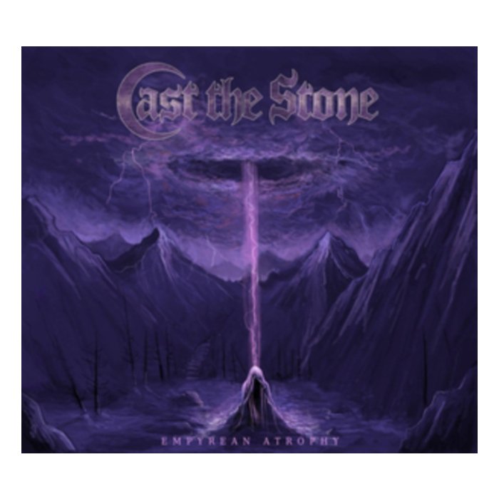 CAST THE STONE - EMPYREAN ATROPHY