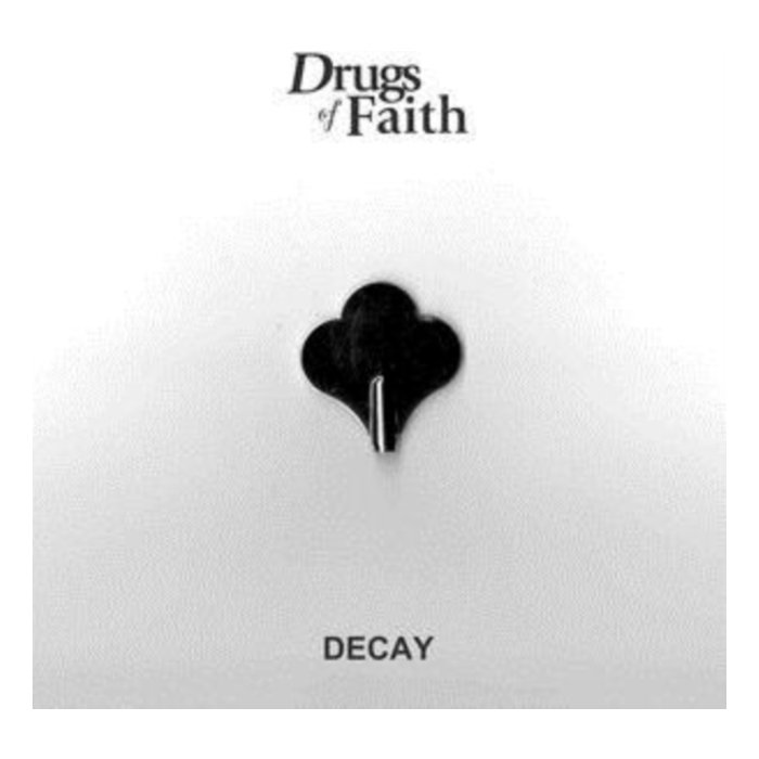 DRUGS OF FAITH - DECAY