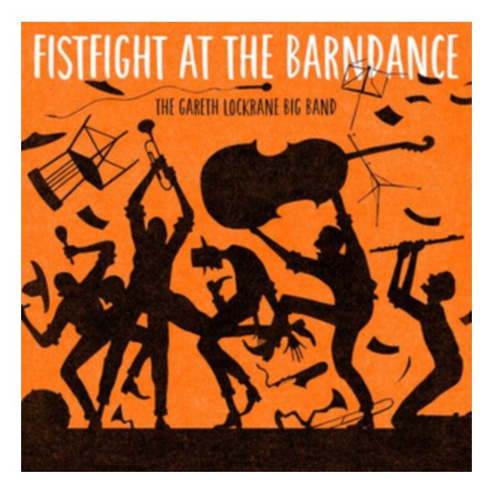 GARETH LOCKRANE BIG BAND - FIST FIGHT AT THE BARN DANCE (2LP)