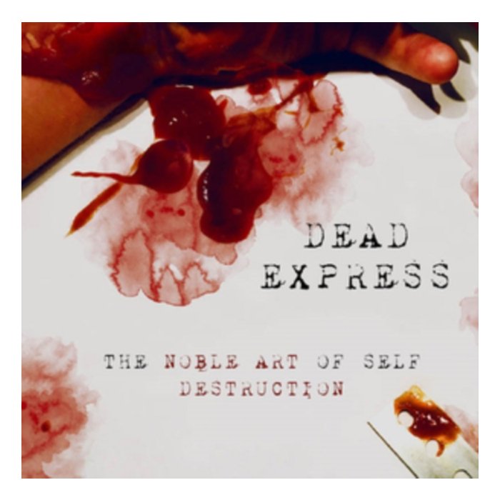 DEAD EXPRESS - NOBLE ART OF SELF DESTRUCTION