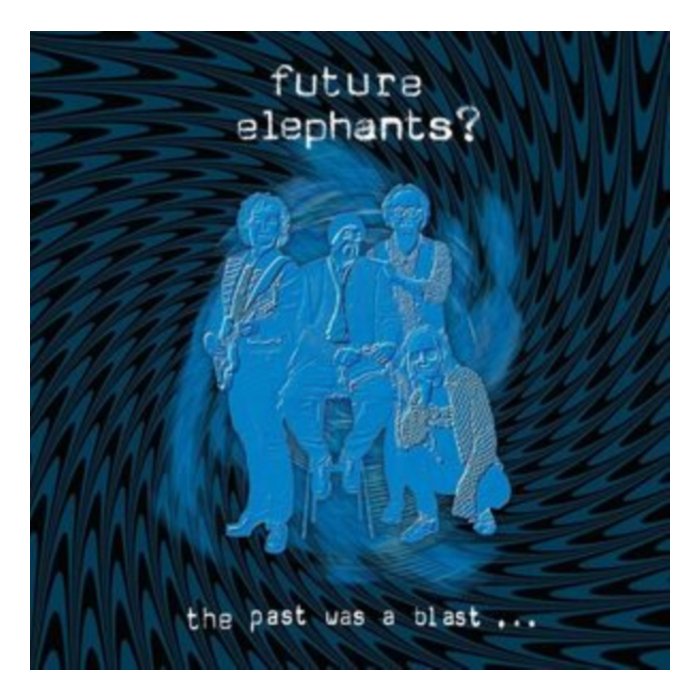 FUTURE ELEPHANTS - PAST WAS A BLAST