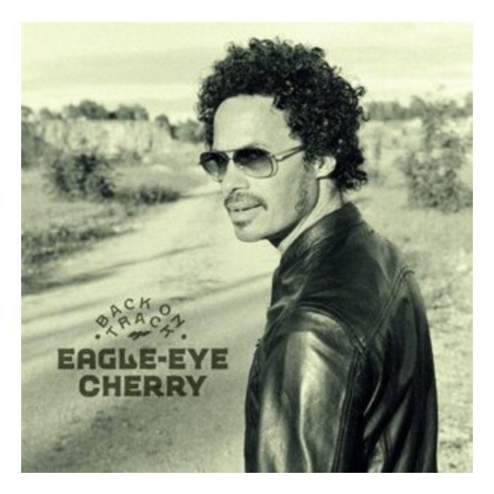 EAGLE-EYE CHERRY - BACK ON TRACK