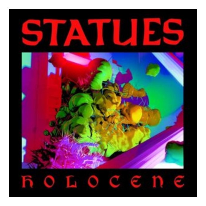 STATUES - HOLOCENE