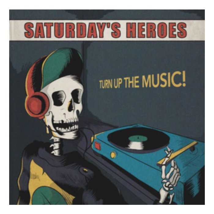 SATURDAYS HEROES - TURN UP THE MUSIC