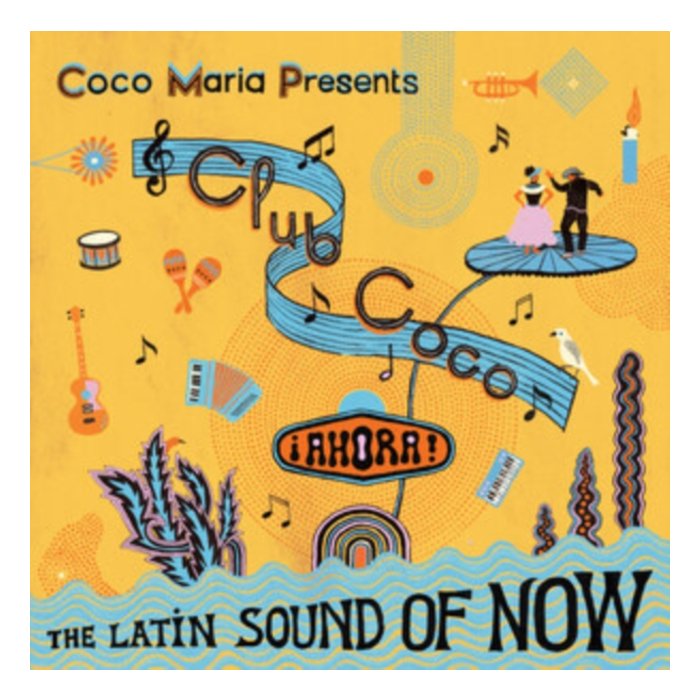 VARIOUS ARTISTS - CLUB COCO: AHORA! THE LATIN SOUND OF NOW