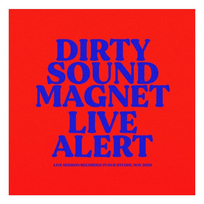 DIRTY SOUND MAGNET - LIVE ALERT