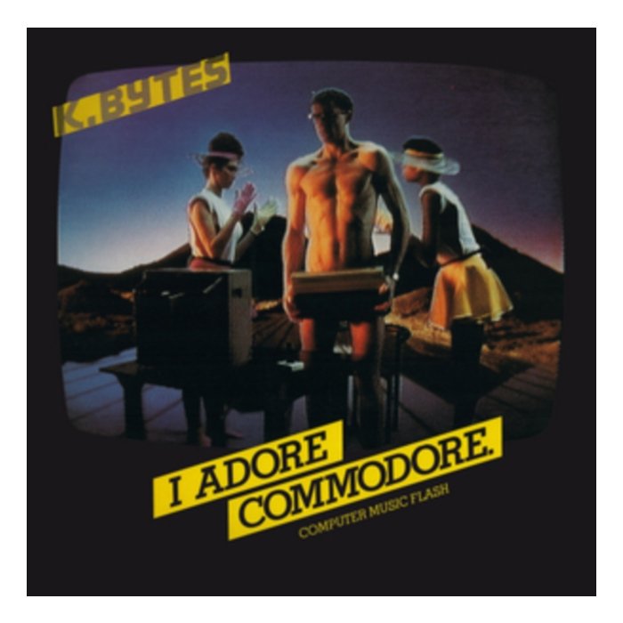 K.BYTES - I ADORE COMMODORE: COMPUTER MUSIC FLASH