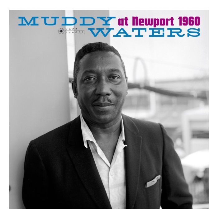 MUDDY WATERS - AT NEWPORT 1960 (180G VIRGIN VINYL/GATEFOLD/PHOTOGRAPHS BY WILLIAM CLAXTON)