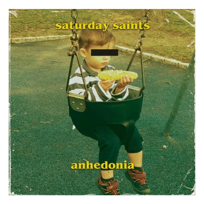 SATURDAY SAINTS - ANHEDONIA