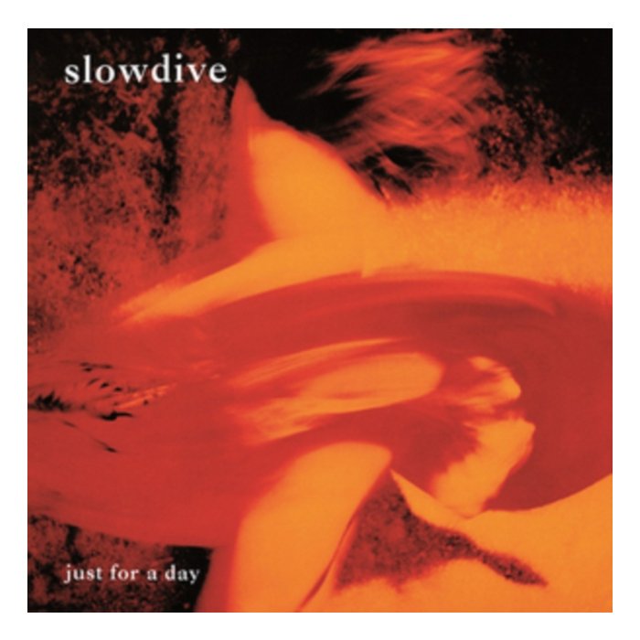 SLOWDIVE - JUST FOR A DAY (180G)