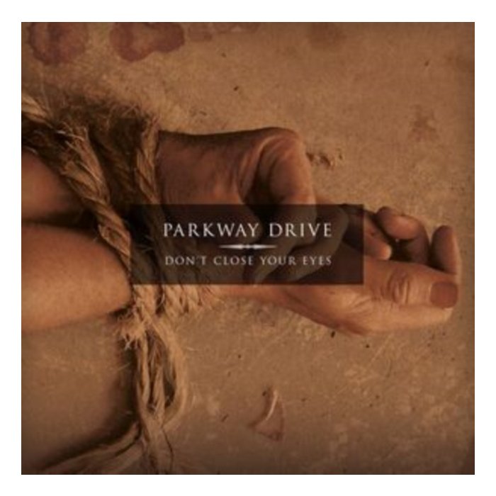 PARKWAY DRIVE - DON'T CLOSE YOUR EYES