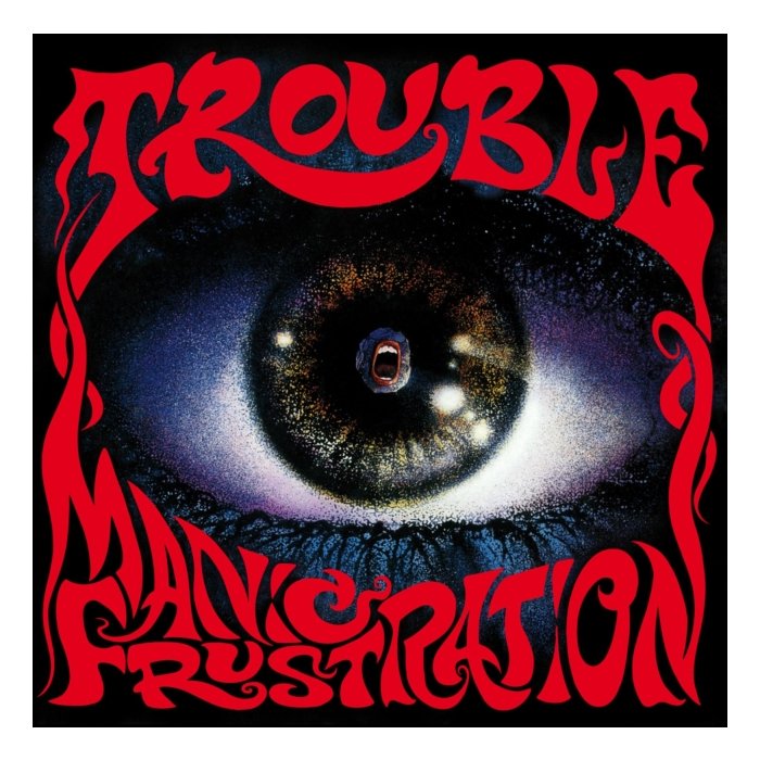 TROUBLE - MANIC FRUSTRATION (2020 REMASTER)