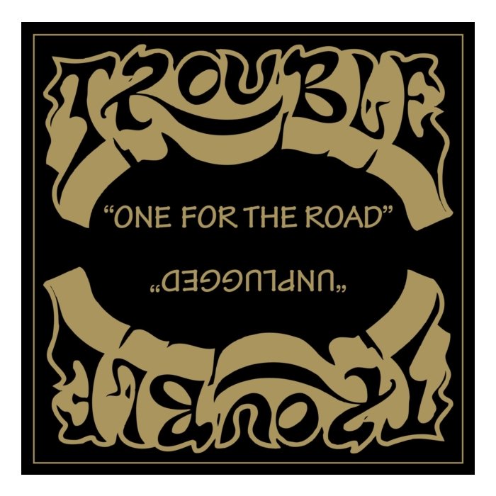 TROUBLE - ONE FOR THE ROAD (2021 REMASTER)