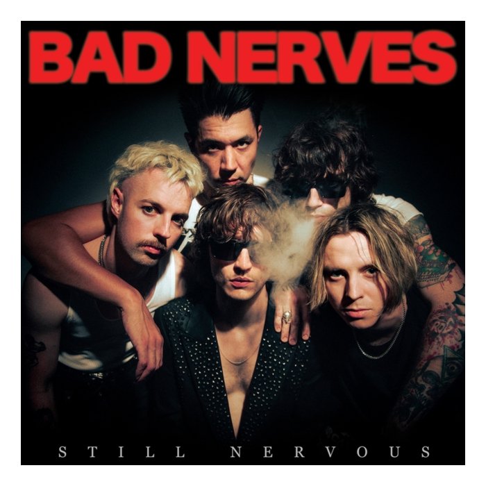 BAD NERVES - STILL NERVOUS