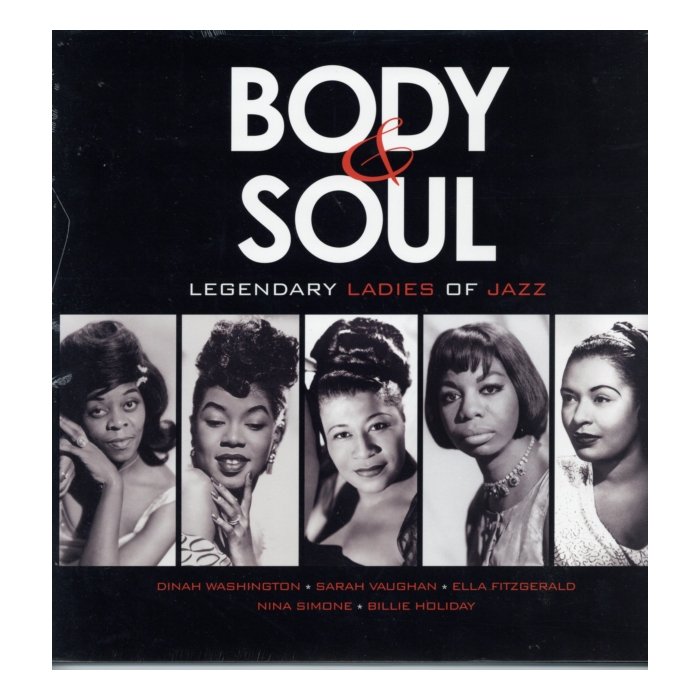 VARIOUS ARTISTS - BODY & SOUL: LEGENDARY LADIES OF JAZZ (180G)