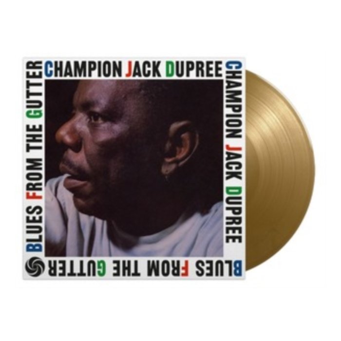 CHAMPION JACK DUPREE - BLUES FROM THE GUTTER (LIMITED GOLD/180G)