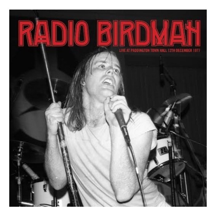 RADIO BIRDMAN - LIVE AT PADDINGTON TOWN HALL '77