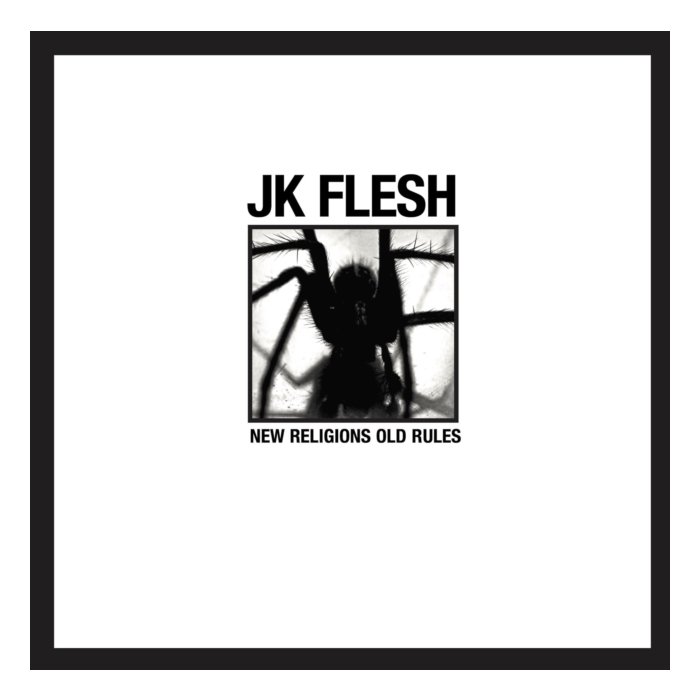 JK FLESH - NEW RELIGIONS OLD RULES