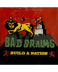 BAD BRAINS - BUILD A NATION