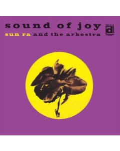 SUN RA & THE ARKESTRA - SOUND OF JOY