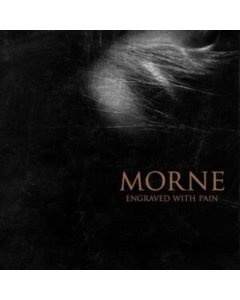 MORNE - ENGRAVED WITH PAIN