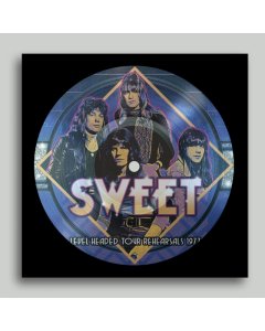 SWEET - LEVEL HEADED TOUR REHEARSALS 1977 (PICTURE DISC)