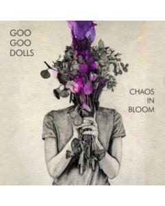 GOO GOO DOLLS - CHAOS IN BLOOM