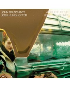 FRUSCIANTE,JOHN; KINGHOFFER,JOSH - SPHERE IN THE HEART OF SILENCE