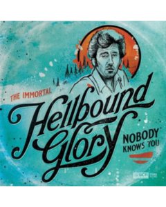 HELLBOUND GLORY - IMMORTAL HELLBOUND GLORY: NOBODY KNOWS YOU (OPAQUE TURQUOISE VINYL)