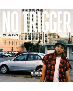 NO TRIGGER - DR. ALBUM