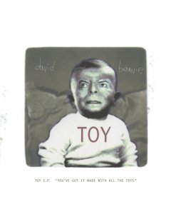 BOWIE,DAVID - TOY E.P. (YOU'VE GOT IT MADE WITH ALL THE TOYS) (RSD)