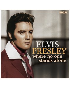 PRESLEY,ELVIS - WHERE NO ONE STANDS ALONE (140G/DL CODE)