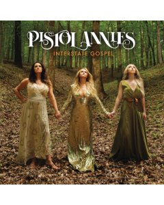 PISTOL ANNIES - INTERSTATE GOSPEL (140G)