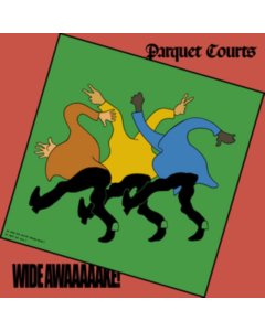 PARQUET COURTS - WIDE AWAKE