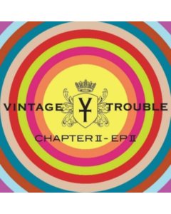 VINTAGE TROUBLE - CHAPTER II, EP II