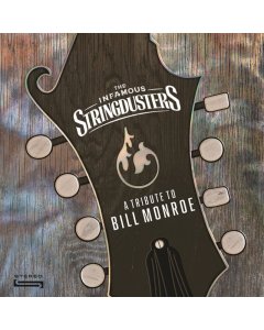 INFAMOUS STRINGDUSTERS - TRIBUTE TO BILL MONROE