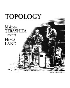 MAKOTO TERASHITA MEETS HAROLD LAND - TOPOLOGY