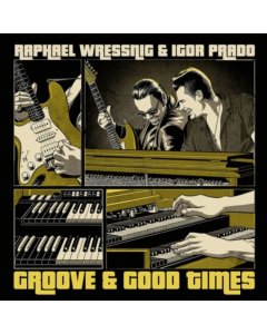 WRESSNING,RAPHAEL & IGOR PRADO - GROOVE & GOOD TIMES