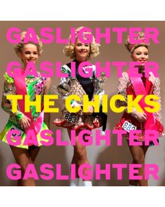 CHICKS - GASLIGHTER