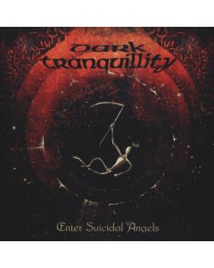 DARK TRANQUILLITY - ENTER SUICIDAL ANGELS (REISSUE/IMPORT)