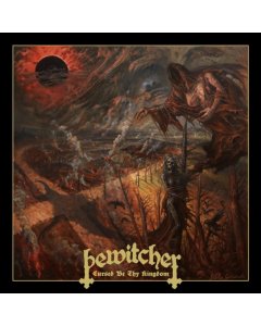 BEWITCHER - CURSED BE THY KINGDOM