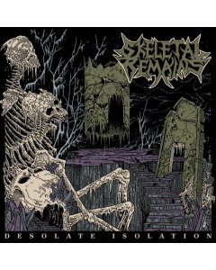 SKELETAL REMAINS - DESOLATE ISOLATION (LP/CD/180G/10TH ANNIVERSARY EDITION)