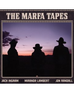 INGRAM,JACK; MIRANDA LAMBERT; JON RANDALL - MARFA TAPES (2LP/140G)