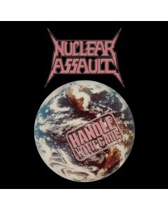 NUCLEAR ASSAULT - HANDLE WITH CARE