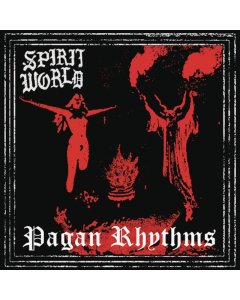 SPIRITWORLD - PAGAN RHYTHMS