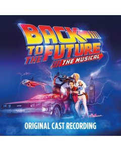 VARIOUS ARTISTS - BACK TO THE FUTURE: THE MUSICAL (ORIGINAL CAST)