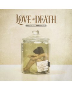 LOVE & DEATH - PERFECTLY PRESERVED (GOLD W/ BLACK MARBLE VINYL/180G) (I)