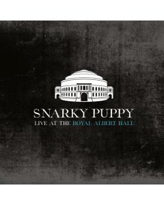 SNARKY PUPPY - LIVE AT THE ROYAL ALBERT HALL