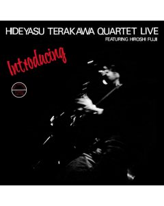 TERAKAWA,HIDEYASU QUARTET - INTRODUCING HIDEYASU TERAKAWA QUARTET LIVE FEATURING HIROSHI FUJII (2LP)