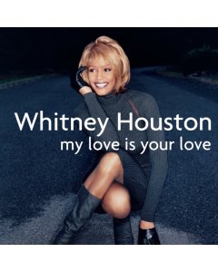 HOUSTON,WHITNEY - MY LOVE IS YOUR LOVE